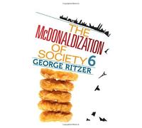 The McDonaldization of Society by Ritzer,George. [2010,6th Edition.] Paperback