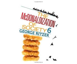 The McDonaldization of Society by Ritzer,George. [2010,6th Edition.] Paperback