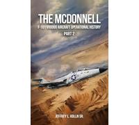 The McDonnell F-101 Voodoo: Aircraft Operational History (Volume 1) Part 2