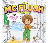 The McFlush Family & The Wall of Yuck