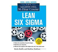 The McGraw-Hill 36-Hour Course: Lean Six Sigma (McGraw-Hill 36-Hour Courses)