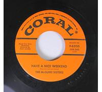 The McGuire Sisters - The McGuire Sisters 45 RPM Have A Nice Weekend / Some Of These Days