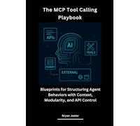 The MCP Tool Calling Playbook: Blueprints for Structuring Agent Behaviors with Context, Modularity, and API Control