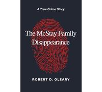 The McStay Family Disappearance: A True Crime Story