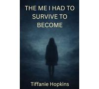 The Me I Had to Survive to Become