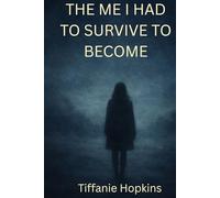 The Me I Had to Survive to Become