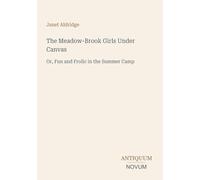 The Meadow-Brook Girls Under Canvas: Or, Fun and Frolic in the Summer Camp