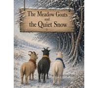 The Meadow Goats and the Quiet Snow