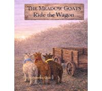The Meadow Goats Ride the Wagon