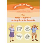 The Meals & Nutrition Activity Book for Dementia Support: 70 Gentle Repetitive ADL Activities for Memory, Dementia & Alzheimer's