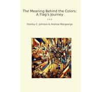 The Meaning Behind the Colors: A Flag's Journey