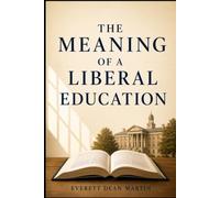 The Meaning of a Liberal Education