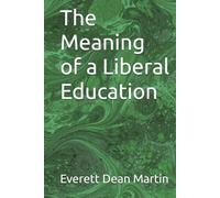 The Meaning of a Liberal Education