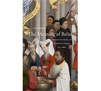 The Meaning of Belief: Religion from an Atheist's Point of View