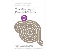 The Meaning of Branded Objects: Why Some Things Matter More Than Others