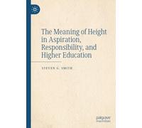 The Meaning of Height in Aspiration, Responsibility, and Higher Education