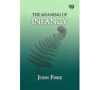 The Meaning Of Infancy