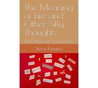 The Meaning of Life and Other Silly Thoughts: More Poems for Young People