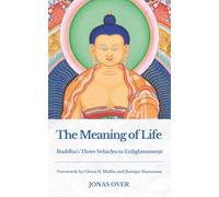 The Meaning of Life: Buddha‘s Three Vehicles to Enlightenment