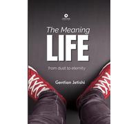 The Meaning of Life: From Dust to Eternity: Living Islam: The Faith That Shapes Civilization