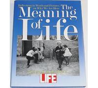 The Meaning of Life: Reflections in Words and Pictures on Why We Are Here