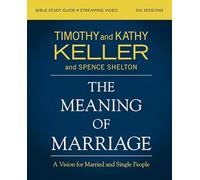 The Meaning of Marriage Bible Study Guide Plus Streaming Video,: A Vision for Married and Single People