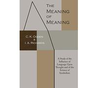Bronislaw Malinowski C K Ogden Ivor a Richard The Meaning of Meanin (Tascabile)