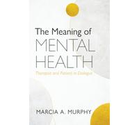 The Meaning of Mental Health: Therapist and Patient in Dialogue