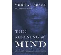 Thomas Szasz The Meaning of Mind (Tascabile)