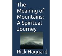 The Meaning of Mountains: A Spiritual Journey