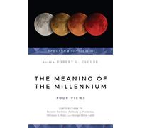 The Meaning of the Millennium: Four Views