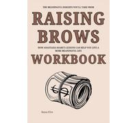 The Meaningful Insights You'll Take From Raising Brows Workbook: How Anastasia Soare’s Lessons Can Help You Live a More Meaningful Life