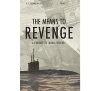 The Means to Revenge: A Prequel to Moral Revenge