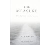 THE MEASURE: A Novel of Limits and Good Intentions
