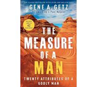 The Measure of a Man: Twenty Attributes of a Godly Man