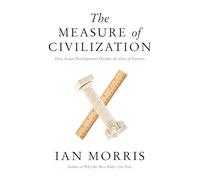 Ian Morris The Measure of Civilization (Tascabile)