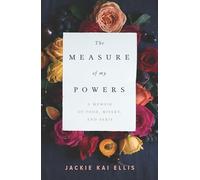 The Measure of My Powers: A Memoir of Food, Misery, and Paris [Lingua Inglese]