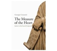 THE MEASURE OF THE HEART: Justice in the Holy Scriptures