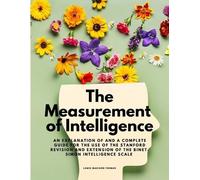 The Measurement of Intelligence - An Explanation of and a Complete G (Tascabile)