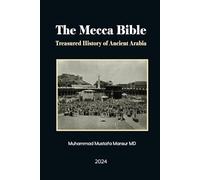 The Mecca Bible: Treasured History of Ancient Arabia
