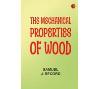 The Mechanical Properties of Wood