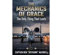 The Mechanics of Grace: The Only Thing That Lasts