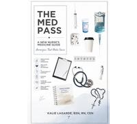 The Med Pass: A New Nurse’s Medication Guide with Acronyms That Make Sense: Medication Safety, Med Pass Confidence, IV Compatibility, and Dosage Help for New Nurses