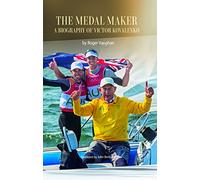 The Medal Maker: A Biography of Victor Kovalenko