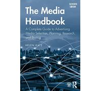 The Media Handbook: A Complete Guide to Advertising Media Selection, Planning, Research, and Buying
