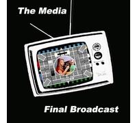 The Media - Last Broadcast