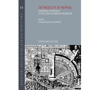 The mediality of mapping transmedial approaches to space and cartographic imagin