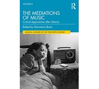 The Mediations of Music: Critical Approaches after Adorno