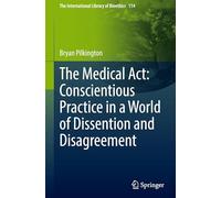 The Medical Act: Conscientious Practice in a World of Dissention and Disagreement: 114