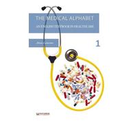 Libri Anna Loiacono - The Medical Alphabet. An English Textbook In Healthcare. C